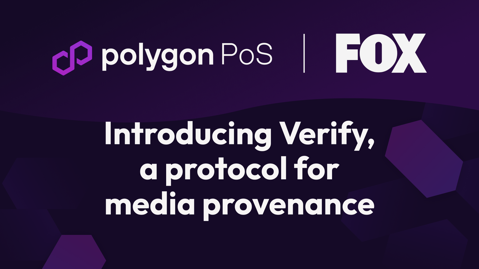 Fox Corporation Introduces Verify Protocol Built on Polygon PoS for Content Verification